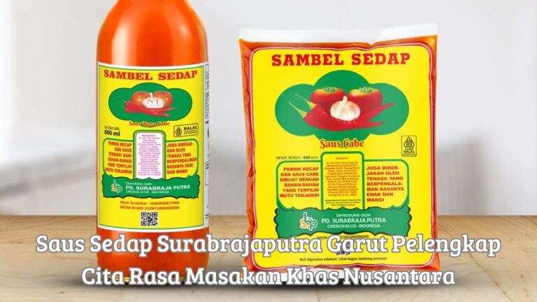Produk kemasan botol saus sedap surabrajaputra Garut pelengkap kelezatan masakan keluarga