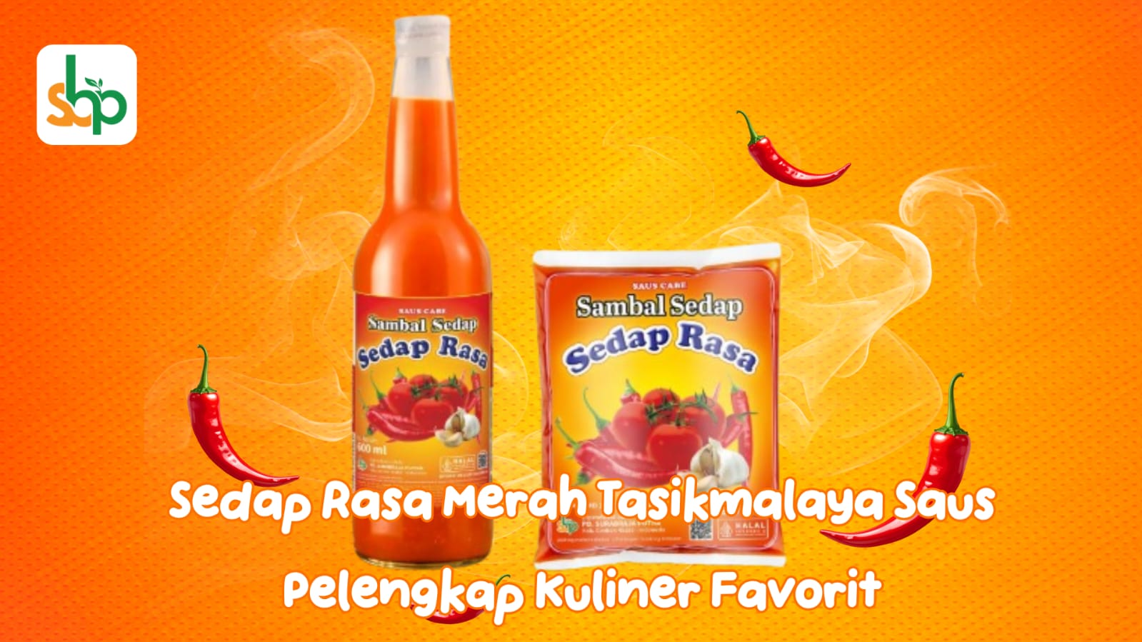 Botol dan kemasan bantal saus sambal Sedap rasa merah tasikmalaya bersanding dengan semangkuk mie bakso hangat